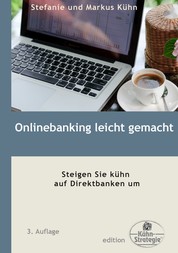 Onlinebanking leicht gemacht - Steigen Sie kühn auf Direktbanken um