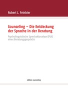 Robert J. Feinbier: Counseling - Die Entdeckung der Sprache in der Beratung 
