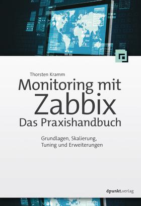 Monitoring mit Zabbix: Das Praxishandbuch