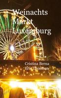 Cristina Berna: Weinachtsmarkt Luxemburg 