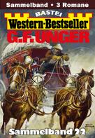 G. F. Unger: G. F. Unger Western-Bestseller Sammelband 22 