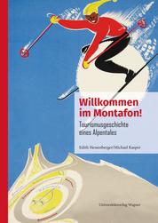 Willkommen im Montafon! - Tourismusgeschichte eines Alpentales