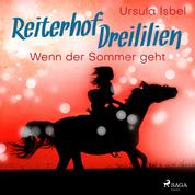 Wenn der Sommer geht - Reiterhof Dreililien 8 (Ungekürzt)