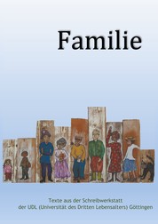 Familie - eine Anthologie aus der UDL-Schreibwerkstatt