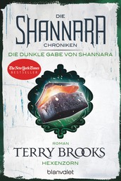 Die Shannara-Chroniken: Die dunkle Gabe von Shannara 3 - Hexenzorn - Roman