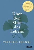 Viktor E. Frankl: Über den Sinn des Lebens ★★★★