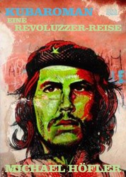 Kubaroman - Eine Revoluzzer-Reise