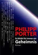 Philipp Porter: Es bleibt für immer ein Geheimnis 