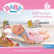 Folge 6: Baby born und die Bernsteinkette / Baby born im Blumenland (Das Original-Hörspiel)