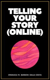 Telling Your Story (Online)