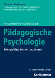 Pädagogische Psychologie - Erfolgreiches Lernen und Lehren