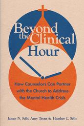 Beyond the Clinical Hour - How Counselors Can Partner with the Church to Address the Mental Health Crisis