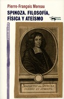Pierre-François Moreau: Spinoza. Filosofía, física y ateísmo 