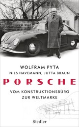 Porsche - Vom Konstruktionsbüro zur Weltmarke