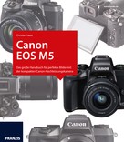Christian Haasz: Kamerabuch Canon EOS M5 