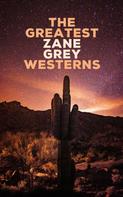 Zane Grey: The Greatest Zane Grey Westerns 
