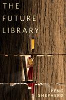 Peng Shepherd: The Future Library 