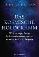 Jude Currivan: Das kosmische Hologramm 