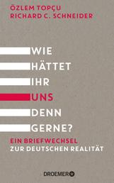 Wie hättet ihr uns denn gerne? - Ein Briefwechsel zur deutschen Realität | Muslimisch, jüdisch, deutsch - ein Erfahrungsbericht
