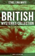 Ethel Lina White: British Mysteries Collection: 7 Novels & Detective Story 