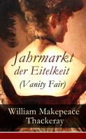 William Makepeace Thackeray: Jahrmarkt der Eitelkeit (Vanity Fair) 