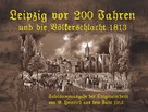 Tino Hemmann: Leipzig vor 200 Jahren und die Völkerschlacht 1813 ★★★★