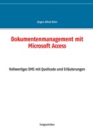 Jürgen Alfred Klein: Dokumentenmanagement mit Microsoft Access 