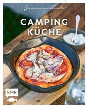 Genussmomente: Camping-Küche - Schnelle und einfache Outdoor-Rezepte mit wenig Zutaten: One-Pan-Pizza, Apfel-Hirse-Porridge, Eier-Käse-Sandwich und mehr!