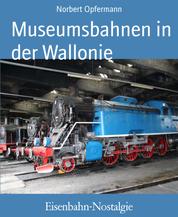 Eisenbahn-Nostalgie - Museumsbahnen in der Wallonie