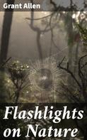 Grant Allen: Flashlights on Nature 