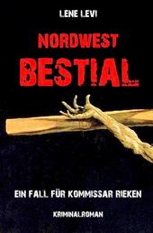 Nordwest Bestial - Ein Fall für Kommissar Rieken