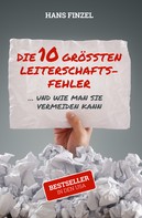Dr. Hans Finzel: Die 10 grössten Leiterschaftsfehler 