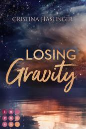Losing Gravity. Zusammen sind wir grenzenlos - New Adult College Romance über die Hürden des Lebens und die Kraft der Liebe