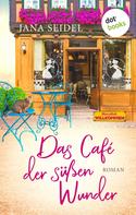 Jana Seidel: Das Café der süßen Wunder ★★★★