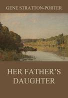 Gene Stratton-Porter: Her Father's Daughter 