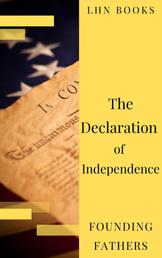 The Declaration of Independence (Annotated) - and United States Constitution with Bill of Rights and all Amendments
