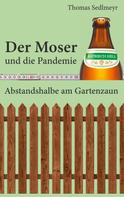 Thomas Sedlmeyr: Der Moser und die Pandemie 