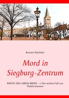 Kersten Wächtler: Mord in Siegburg-Zentrum 