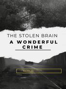 Nicholas Carter: The Stolen Brain - A Wonderful Crime 