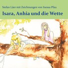 Stefan Läer: Isara, Anhia und die Wette 