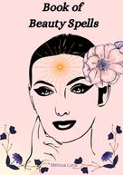 Melissa Luna: Book of Beauty Spells 