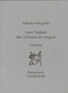 Wilhelm Wiegreffe: Vom Treiben des Schnees im August 