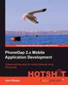 Kerri Shotts: PhoneGap 2.x Mobile Application Development Hotshot 