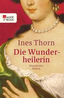 Ines Thorn: Die Wunderheilerin ★★★★