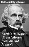 Nathaniel Hawthorne: Earth's Holocaust (From "Mosses from an Old Manse") 