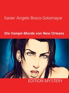 Xavier Angelo Bosco-Sotomayor: Die Vampir-Morde von New Orleans 