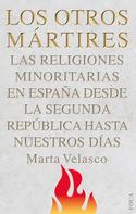 Marta Velasco Contreras: Los otros mártires 