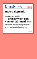 Jan-Werner Müller: … und ihr wollt den Himmel stürmen? 