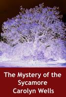Carolyn Wells: The Mystery of the Sycamore 