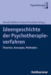 Ideengeschichte der Psychotherapieverfahren - Theorien, Konzepte, Methoden